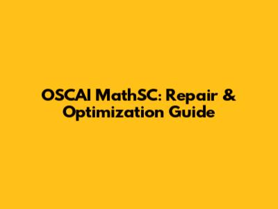OSCAI MathSC: Repair & Optimization Guide
