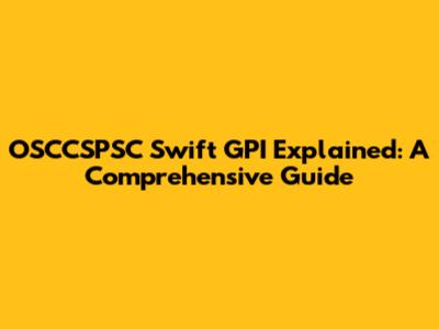 OSCCSPSC Swift GPI Explained: A Comprehensive Guide