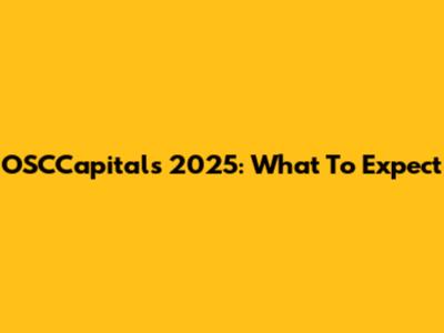 OSCCapitals 2025: What To Expect
