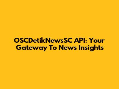 OSCDetikNewsSC API: Your Gateway To News Insights