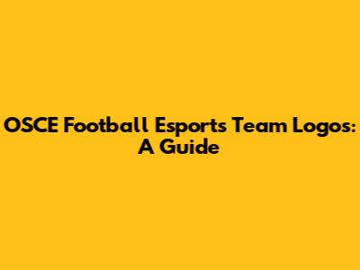 OSCE Football Esports Team Logos: A Guide