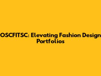 OSCFITSC: Elevating Fashion Design Portfolios
