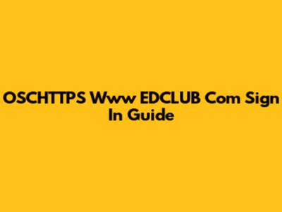 OSCHTTPS Www EDCLUB Com Sign In Guide