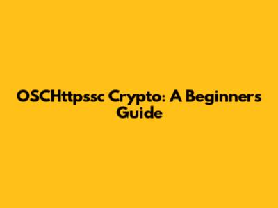 OSCHttpssc Crypto: A Beginner's Guide