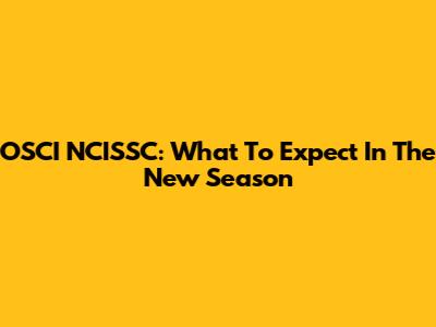 OSCI NCISSC: What To Expect In The New Season