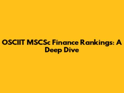 OSCIIT MSCSc Finance Rankings: A Deep Dive
