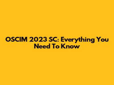 OSCIM 2023 SC: Everything You Need To Know