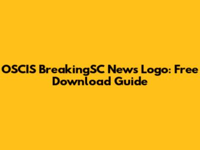 OSCIS BreakingSC News Logo: Free Download Guide