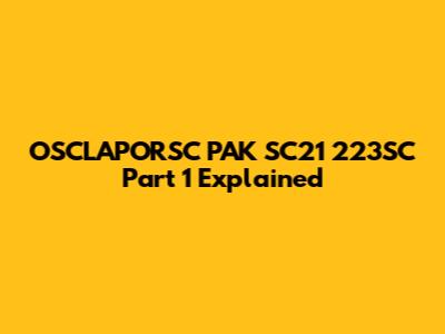 OSCLAPORSC PAK SC21 223SC Part 1 Explained