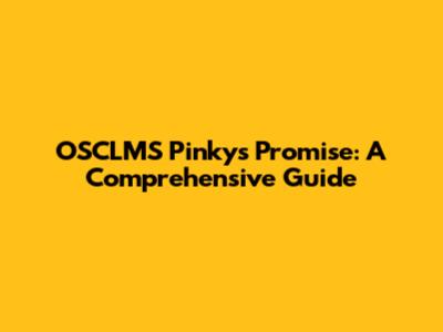 OSCLMS Pinky's Promise: A Comprehensive Guide