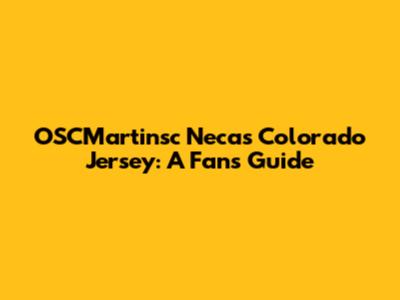OSCMartinsc Necas Colorado Jersey: A Fan's Guide