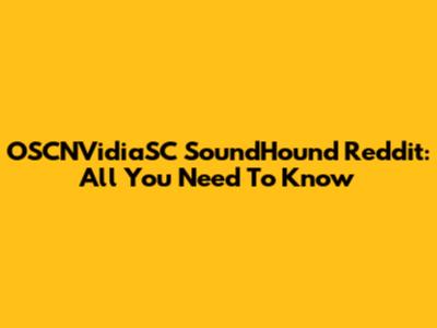 OSCNVidiaSC SoundHound Reddit: All You Need To Know