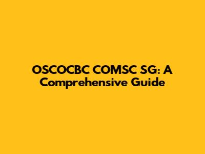 OSCOCBC COMSC SG: A Comprehensive Guide