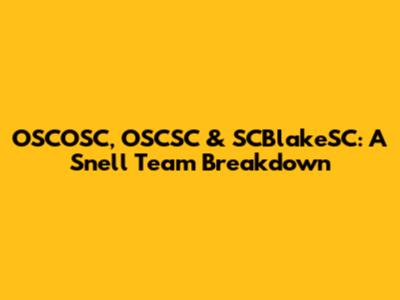 OSCOSC, OSCSC & SCBlakeSC: A Snell Team Breakdown