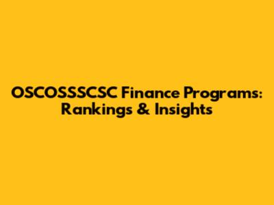 OSCOSSSCSC Finance Programs: Rankings & Insights