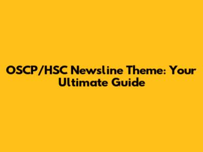 OSCP/HSC Newsline Theme: Your Ultimate Guide