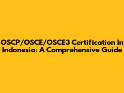 OSCP/OSCE/OSCE3 Certification In Indonesia: A Comprehensive Guide