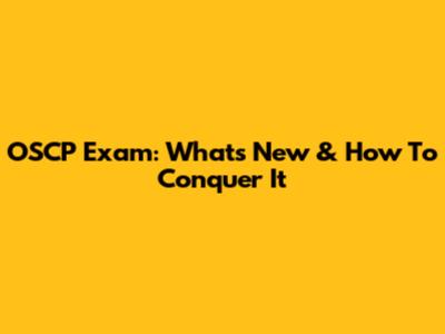 OSCP Exam: What's New & How To Conquer It