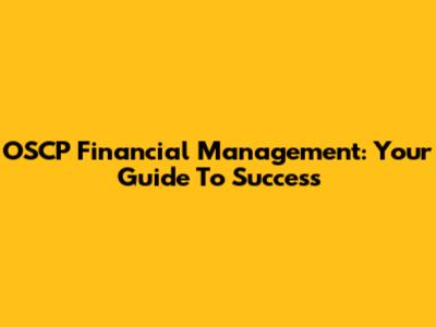 OSCP Financial Management: Your Guide To Success