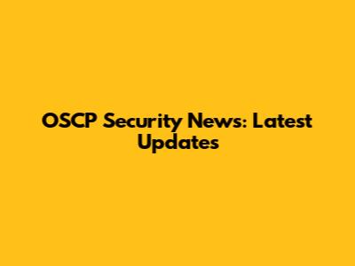 OSCP Security News: Latest Updates