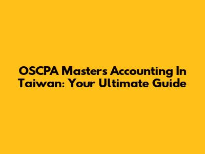 OSCPA Masters Accounting In Taiwan: Your Ultimate Guide