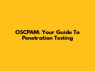 OSCPAM: Your Guide To Penetration Testing