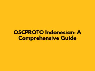 OSCPROTO Indonesian: A Comprehensive Guide
