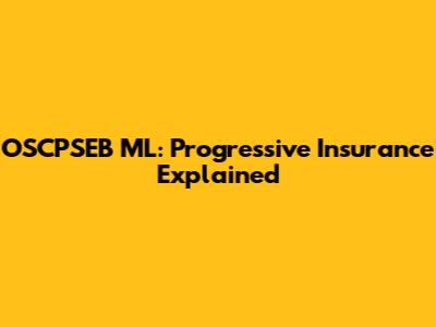 OSCPSEB ML: Progressive Insurance Explained