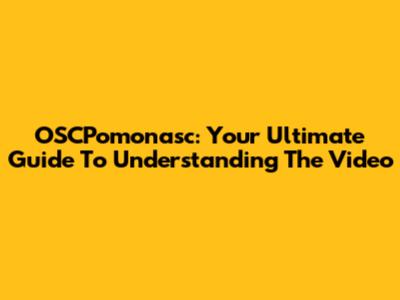 OSCPomonasc: Your Ultimate Guide To Understanding The Video