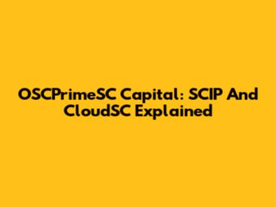 OSCPrimeSC Capital: SCIP And CloudSC Explained