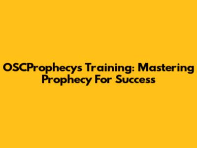 OSCProphecys Training: Mastering Prophecy For Success