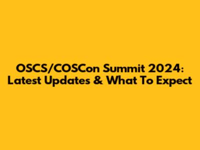 OSCS/COSCon Summit 2024: Latest Updates & What To Expect