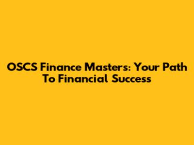 OSCS Finance Master's: Your Path To Financial Success