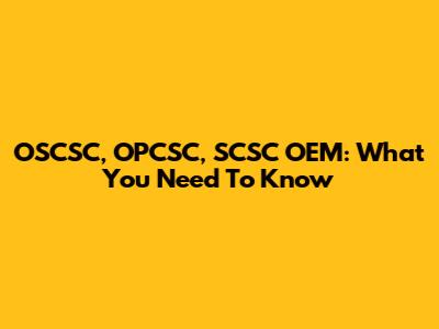 OSCSC, OPCSC, SCSC OEM: What You Need To Know
