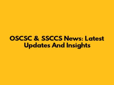 OSCSC & SSCCS News: Latest Updates And Insights