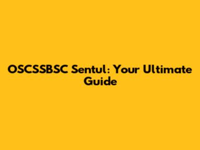 OSCSSBSC Sentul: Your Ultimate Guide