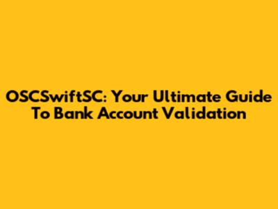 OSCSwiftSC: Your Ultimate Guide To Bank Account Validation