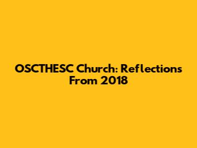 OSCTHESC Church: Reflections From 2018