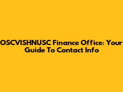OSCVISHNUSC Finance Office: Your Guide To Contact Info