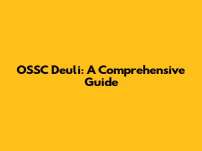 OSSC Deuli: A Comprehensive Guide