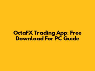 OctaFX Trading App: Free Download For PC Guide