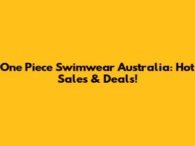 One Piece Swimwear Australia: Hot Sales & Deals!