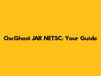 OscGhost JAR NETSC: Your Guide