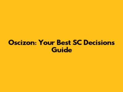 Oscizon: Your Best SC Decisions Guide