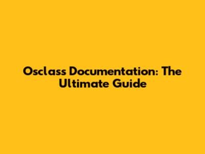Osclass Documentation: The Ultimate Guide