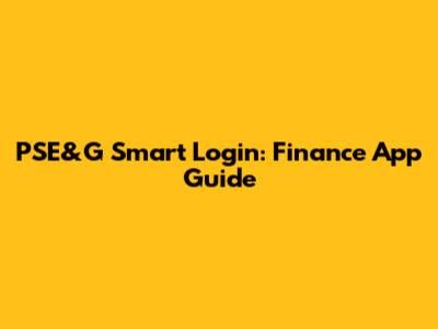 PSE&G Smart Login: Finance App Guide