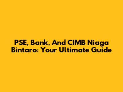 PSE, Bank, And CIMB Niaga Bintaro: Your Ultimate Guide
