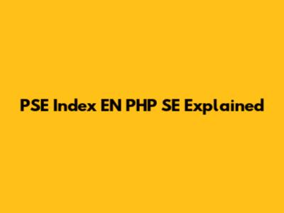 PSE Index EN PHP SE Explained