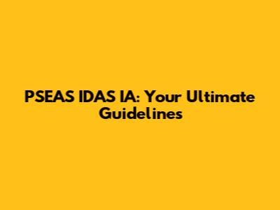PSEAS IDAS IA: Your Ultimate Guidelines