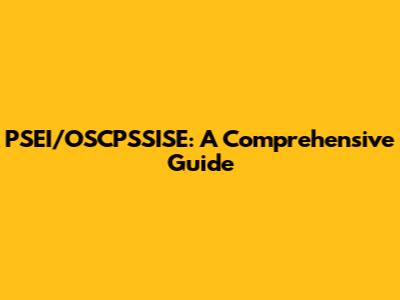 PSEI/OSCPSSISE: A Comprehensive Guide